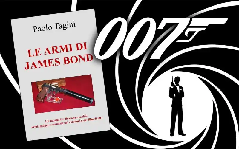 "LE ARMI DI JAMES BOND" DI PAOLO TAGINI