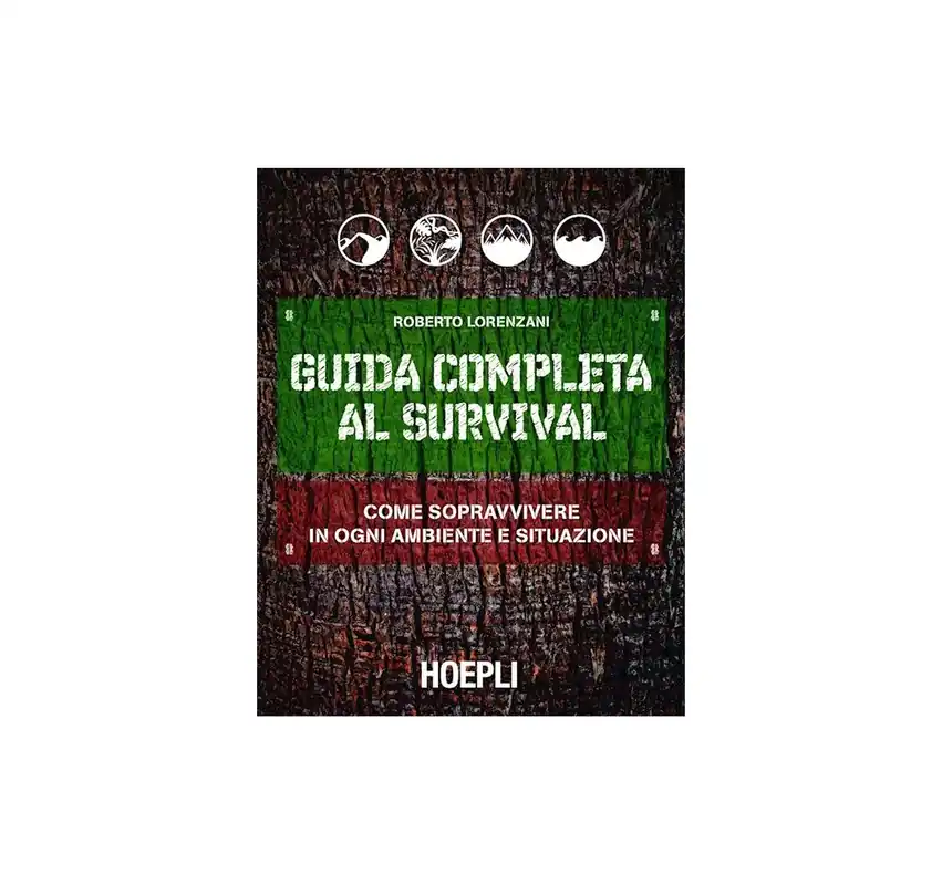 HOEPLI LIBRO GUIDA COMPLETA AL SURVIVAL di LORENZANI ROBERTO