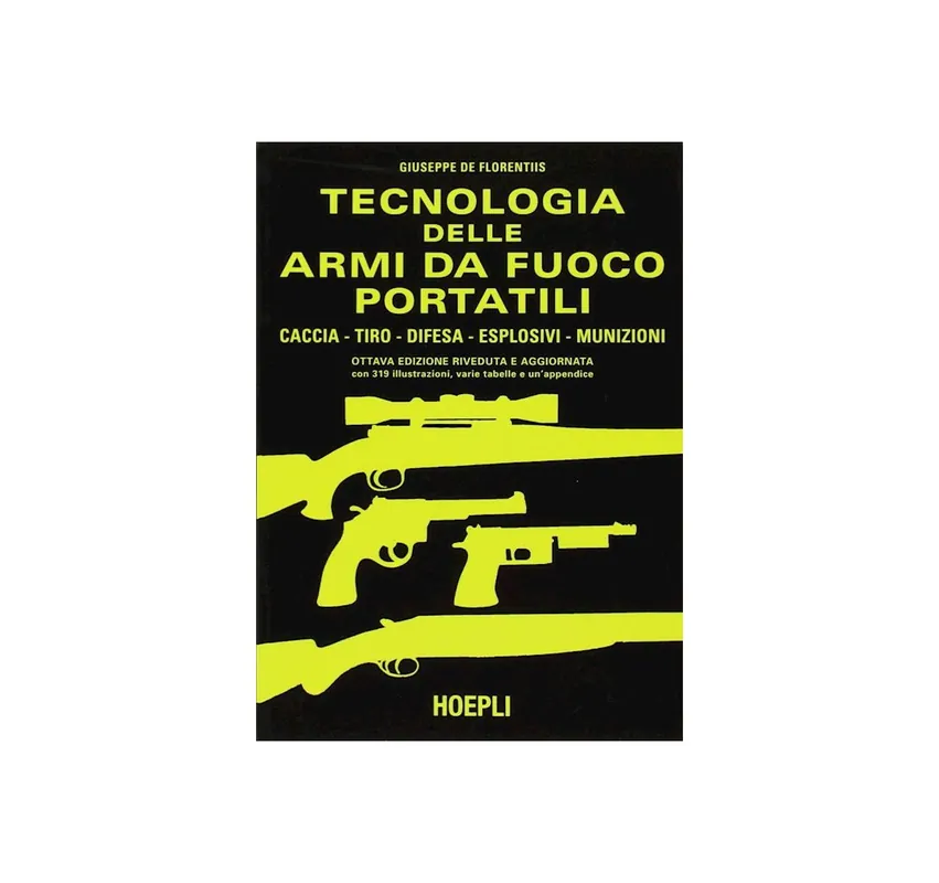 HOEPLI LIBRO TECNOLOGIA DELLE ARMI DA FUOCO PORTATILI di DE FLORENTIIS G.